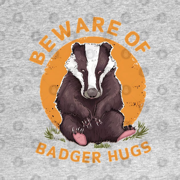 Beware of Badger Hugs by NomiCrafts